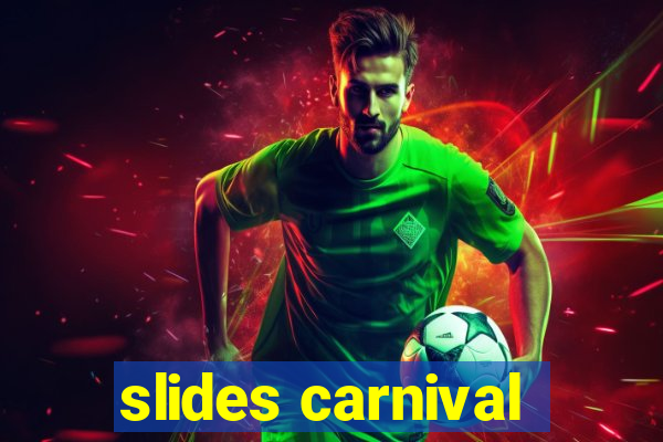 slides carnival